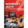 Slovenský jazyk pre stredné školy a gymnáziá 2 - učebnica (Andrea Marchevková, Jana Majirošová, Ľudmila Martičková, Mária Bušiková, Martin Anderko, Viera Sabová)