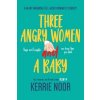 Three Angry Women And A Baby (Noor Kerrie)