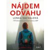Nájdem odvahu - Lenka Vacvalová, Jan Poláček (ilustrátor)
