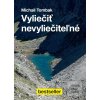 Vyliečiť nevyliečiteľné (Michail Tombak)
