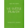 Ve světle Pravdy - Poselství Grálu - komplet 3 knihy - Abd-ru-shin