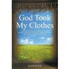 God Took My Clothes (David Suich)(Brožovaná)