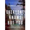 Everyone Knows But You: A Tale of Murder on the Maine Coast (Ricks Thomas E.)