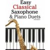 Easy Classical Saxophone & Piano Duets: For Alto, Baritone, Tenor & Soprano Saxophone Player. Featuring Music of Mozart, Beethoven, Vivaldi, Wagner an (Javier Marco)(Brožovaná)