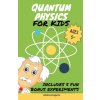Quantum Physics for Kids (Alisha Kapani)(Brožovaná)