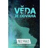Věda je odvaha - kol.