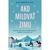 Ako milovať zimu - Leibowitz Kari
