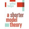 Shorter Model Theory (Wilfrid Hodges)(Brožovaná)