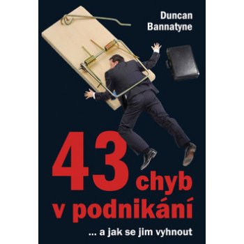 43 chyb v podnikánía jak se jim vyhnout - Duncan Bannatyne