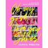 Oh My Gosh, I Love Your Shoes: A Decade of Head-Turning Heels (Webster,Sophia)(Pevná)