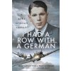I Had a Row with a German: A Battle of Britain Casualty (Gleave Thomas Percy)