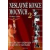 Neslavné konce mocných 2