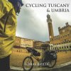 Cycling Tuscany & Umbria: Discover the epic roads of the wine-growing region of Chianti. Sample the gravel roads of L'Eroica. Climb the magic hi (Tomas Belcik)(Brožovaná)