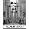 Risk, Uncertainty, and Profit