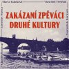 Various: Zakázaní zpěváci druhé kultury - CD