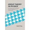 Group Theory In Physics: An Introduction To Symmetry Principles, Group Representations, And Special Functions In Classical And Quantum Physics (Wu-Ki Tung)(Brožovaná)