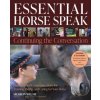 Essential Horse Speak: Continuing the Conversation (Laura Wilsie)(Brožovaná)