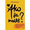Ako sa modliť - Adam Szustak