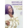 Svetlo v nás - Michelle Obama