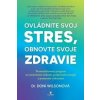 Ovládnite svoj stres, obnovte svoje zdravie - Dr. Doni Wilsonová