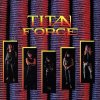 TITAN FORCE - TITAN FORCE CD