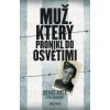 Muž, který pronikl do Osvětimi - Denis Avey