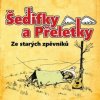Šedifky a Přeletky - Ze starých zpěvníků [CD]