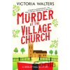 Murder at the Village Church - Victoria Walters