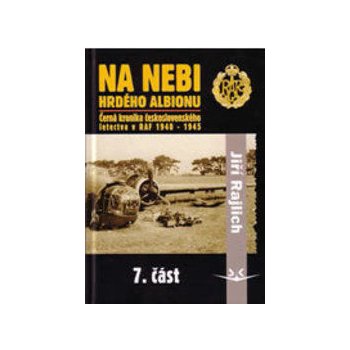 Na nebi hrdého Albionu 7.část - Jiří Rajlich