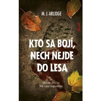 Kto sa bojí, nech nejde do lesa