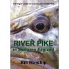 RIVER PIKE in Northern England (Bill Winship,White Magic Studios)(Pevná)