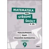 Magda Králová; Milan Navrátil: Matematika pro střední školy 9. díl Pracovní sešit - Posloupnosti, řady, finanční matematika