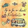 Ty a já a hosté - Kolotoče [CD]