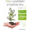 Etika v podnikání a hodnoty trhu