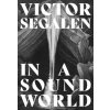 In a Sound World (Segalen Victor)