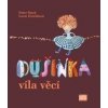Dušinka, víla věcí - Ester Stará