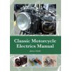 Classic Motorcycle Electrics Manual (Smith James)