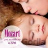 Wolfgang Amadeus Mozart: Pro maminky a děti - Wolfgang Amadeus Mozart