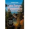 Lonely Planet Lake Tahoe, Yosemite and Central California - Lonely Planet