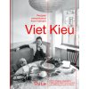 Viet Kieu | Recipes remembered from Vietnam (Thi Le)(Pevná)