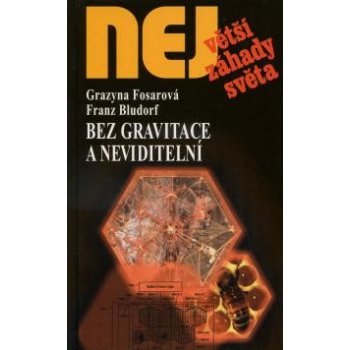 Bez gravitace a neviditelní - Grazyna Fosarová, Franz Bludorf