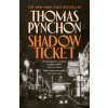 Shadow Ticket (Thomas Pynchon)(Brožovaná)