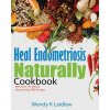 Heal Endometriosis Naturally Cookbook (Wendy K Laidlaw)()