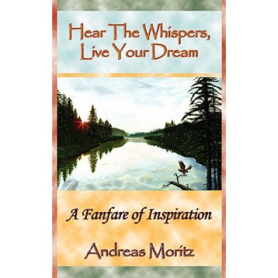 Hear The Whispers, Live Your Dream