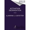 Activation Degradation - Marina J. Lostetter