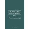 Listy, O mystické theologii - Dionysios Areopagita