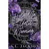 Hold Me Until Morning (A.L. Jackson)(Brožovaná)