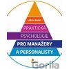Praktická psychologie pro manažery a personalisty - Ladislav Koubek