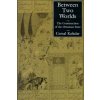 Between Two Worlds