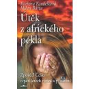 Útěk z afrického pekla - Barbora Koudelková, Milan Bárta